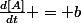 \frac{d[A]}{dt} = b
