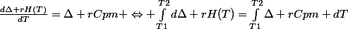 \frac{d\Delta rH(T)}{dT}=\Delta rCpm \Leftrightarrow \int_{T1}^{T2}{d\Delta rH(T)}=\int_{T1}^{T2}{\Delta rCpm dT}