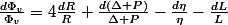 \frac{d\Phi_{v}}{\Phi_{v}}=4\frac{dR}{R}+\frac{d\left(\Delta P\right)}{\Delta P}-\frac{d\eta}{\eta}-\frac{dL}{L}