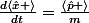 \frac{d\left<\hat{x} \right>}{dt}=\frac{\left<\hat{p} \right>}{m}