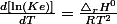 \frac{d\left[\ln\left(Ke\right)\right]}{dT}=\frac{\triangle_{r}H^{0}}{RT^{2}}
