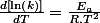 \frac{d\left[\ln\left(k\right)\right]}{dT}=\frac{E_{a}}{R.T^{2}}