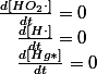\frac{d\left[HO_{2}\cdot\right]}{dt}=0\quad;\quad\frac{d\left[H\cdot\right]}{dt}=0\quad;\quad\frac{d\left[Hg*\right]}{dt}=0