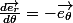 \frac{d\overrightarrow{e_r}}{d\theta}}=-\overrightarrow{e_\theta}