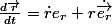 \frac{d\overrightarrow{r}}{dt}=\dot{r}\overrihtarrow{e_r}+r\dot{\overrightarrow{e_r}}