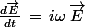 \frac{d\vec{E}}{dt}\,=\,i\omega\,\vec{E}