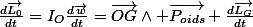 \frac{d\vec{L_{0}}}{dt}=I_{O}\frac{d\vec{w}}{dt}=\vec{OG}\wedge \vec{P_{oids}}+\frac{d\vec{L_{G}}}{dt}