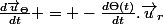 \frac{d\vec{u}_{\Theta}}{dt} = -\frac{d\Theta(t)}{dt}.\vec{u}_{r}