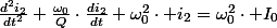 \frac{d^{2}i_{2}}{dt^{2}}+\frac{\omega_{0}}{Q}\cdot\frac{di_{2}}{dt}+\omega_{0}^{2}\cdot i_{2}=\omega_{0}^{2}\cdot I_{0}
