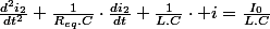 \frac{d^{2}i_{2}}{dt^{2}}+\frac{1}{R_{eq}.C}\cdot\frac{di_{2}}{dt}+\frac{1}{L.C}\cdot i=\frac{I_{0}}{L.C}