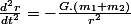 \frac{d^{2}r}{dt^{2}}=-\frac{G.\left(m_{1}+m_{2}\right)}{r^{2}}