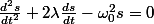 \frac{d^{2}s}{dt^{2}}+2\lambda\frac{ds}{dt}-\omega_{0}^{2}s=0