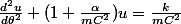 \frac{d^{2}u}{d\theta^{2}}+(1+\frac{\alpha}{mC^{2}})u=\frac{k}{mC^{2}}