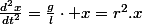 \frac{d^{2}x}{dt^{2}}=\frac{g}{l}\cdot x=r^{2}.x