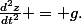 \frac{d^{2}z}{dt^{2}} = g.