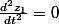 \frac{d^{2}z_{1}}{dt^{2}}=0\;\forall t