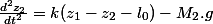 \frac{d^{2}z_{2}}{dt^{2}}=k(z_{1}-z_{2}-l_0)-M_{2}.g