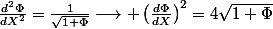 \frac{d^2\Phi}{dX^2}=\frac{1}{\sqrt{1+\Phi}}\longrightarrow \left(\frac{d\Phi}{dX}\right)^2=4\sqrt{1+\Phi}