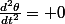 \frac{d^2\theta}{dt^2}= 0