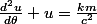 \frac{d^2u}{d\theta}+u=\frac{km}{c^2}