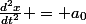 \frac{d^2x}{dt^2} = a_0