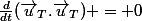 \frac{d}{dt}(\vec{u}_T.\vec{u}_T) = 0