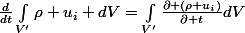 \frac{d}{dt}\int_{V'}\rho u_i dV=\int_{V'}\frac{\partial (\rho u_i)}{\partial t}dV