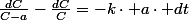 \frac{dC}{C-a}-\frac{dC}{C}=-k\cdot a\cdot dt