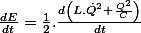 \frac{dE}{dt}=\frac{1}{2}.\frac{d\left(L.\dot{Q}^{2}+\frac{Q^{2}}{C}\right)}{dt}