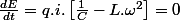 \frac{dE}{dt}=q.i.\left[\frac{1}{C}-L.\omega^{2}\right]=0\;\forall t