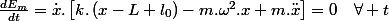 \frac{dE_{m}}{dt}=\dot{x}.\left[k.\left(x-L+l_{0}\right)-m.\omega^{2}.x+m.\ddot{x}\right]=0\quad\forall t