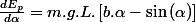 \frac{dE_{p}}{d\alpha}=m.g.L.\left[b.\alpha-\sin\left(\alpha\right)\right]
