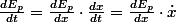 \frac{dE_{p}}{dt}=\frac{dE_{p}}{dx}\cdot\frac{dx}{dt}=\frac{dE_{p}}{dx}\cdot\dot{x}