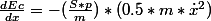 \frac{dEc}{dx}=-(\frac{S*p}{m})*(0.5*m*\dot{x}^2)