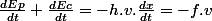 \frac{dEp}{dt}+\frac{dEc}{dt}=-h.v.\frac{dx}{dt}=-f.v