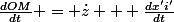 \frac{dOM}{dt} = \dot{z} + \frac{dx'i'}{dt}