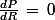 \frac{dP}{dR}\,=\,0