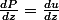 \frac{dP}{dz}=\frac{du}{dz}