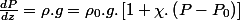 \frac{dP}{dz}=\rho.g=\rho_{0}.g.\left[1+\chi.\left(P-P_{0}\right)\right]