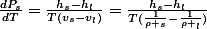 \frac{dP_{s}}{dT}=\frac{h_{s}-h_{l}}{T(v_{s}-v_{l})}=\frac{h_{s}-h_{l}}{T(\frac{1}{\rho _{s}}-\frac{1}{\rho _{l}})}
