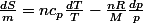 \frac{dS}{m}=nc_{p}\frac{dT}{T}-\frac{nR}{M}\frac{dp}{p}
