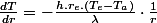 \frac{dT}{dr}=-\frac{h.r_{e}.\left(T_{e}-T_{a}\right)}{\lambda}\cdot\frac{1}{r}