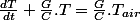 \frac{dT}{dt}+\frac{G}{C}.T=\frac{G}{C}.T_{air}
