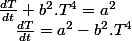 \frac{dT}{dt}+b^{2}.T^{4}=a^{2}\quad;\quad\frac{dT}{dt}=a^{2}-b^{2}.T^{4}