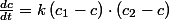 \frac{dc}{dt}=k\left(c_{1}-c\right)\cdot\left(c_{2}-c\right)