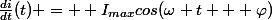 \frac{di}{dt}(t) = \omaga I_{max}cos(\omega t + \varphi)
