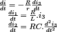 \frac{di}{dt}=-\frac{R}{r}\frac{di_{3}}{dt}\quad;\quad\frac{di_{1}}{dt}=\frac{R}{L}.i_{3}\quad;\quad\frac{di_{2}}{dt}=RC.\frac{d^{2}i_{3}}{dt^{2}}