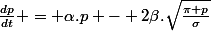 \frac{dp}{dt} = \alpha.p - 2\beta.\sqrt{\frac{\pi p}{\sigma}}
