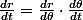 \frac{dr}{dt}=\frac{dr}{d\theta}\cdot\frac{d\theta}{dt}