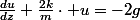 \frac{du}{dz}+\frac{2k}{m}\cdot u=-2g
